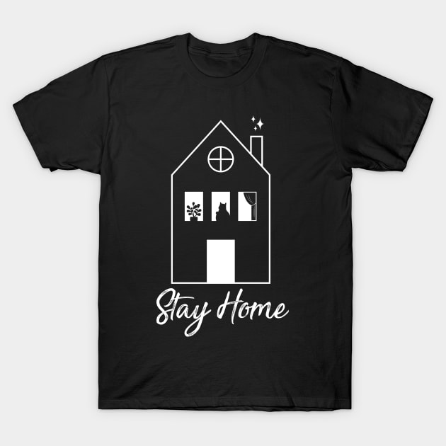 Stay Home T-Shirt by Riczdodo